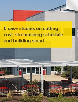  6 case studies on cutting cost, streamlining schedule and building smart