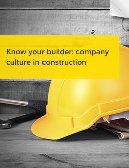  Know your builder: Company culture in construction