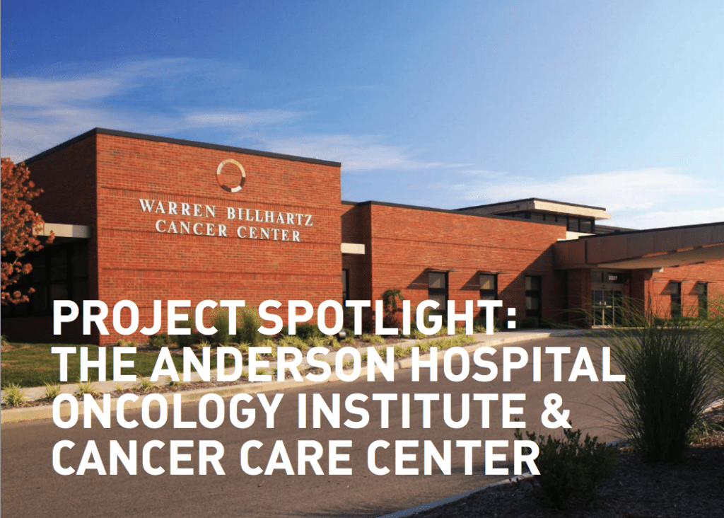 Healthcare construction spotlight: Anderson Hospital Oncology Institute & Cancer Care Center