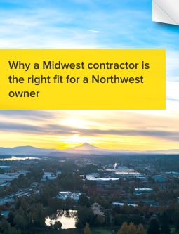 Why a Midwest contractor is the right fit for a Northwest owner