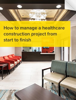  Healthcare construction from start to finish